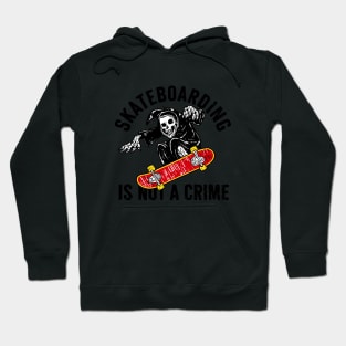 Skateboarding is not a Crime | Grim Reaper | Skull | Skateboard | Vintage | Classic Hoodie